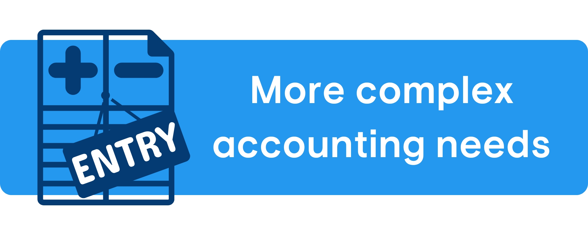 Double entry software is best for more complex accounting needs